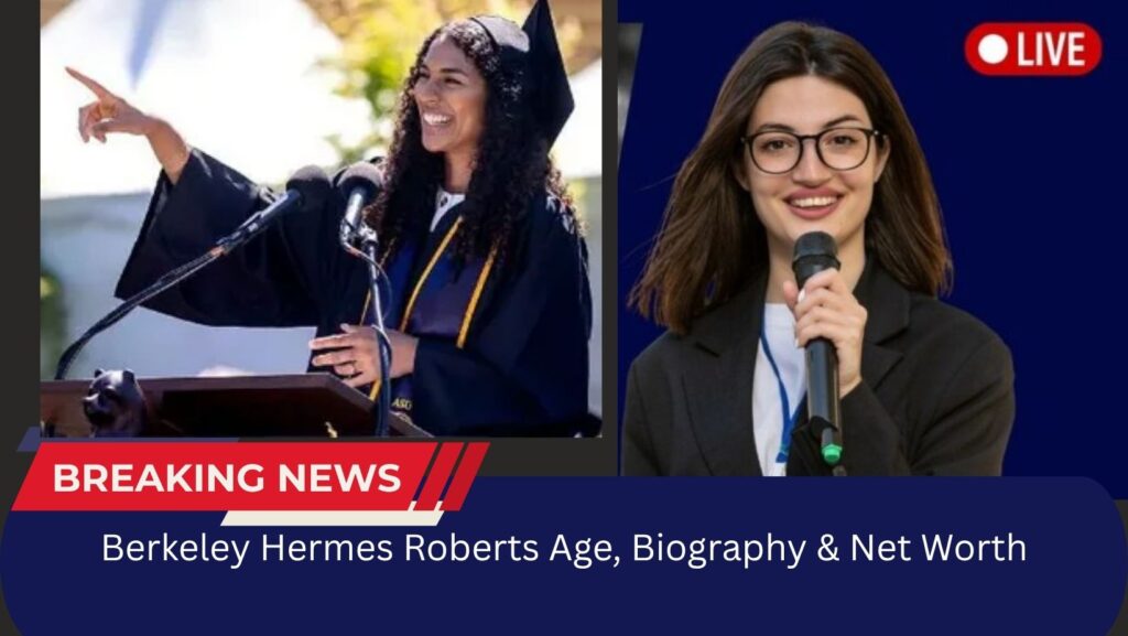Berkeley Hermes Roberts Age, Biography & Net Worth